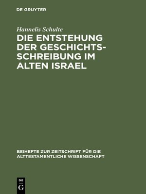 cover image of Die Entstehung der Geschichtsschreibung im Alten Israel